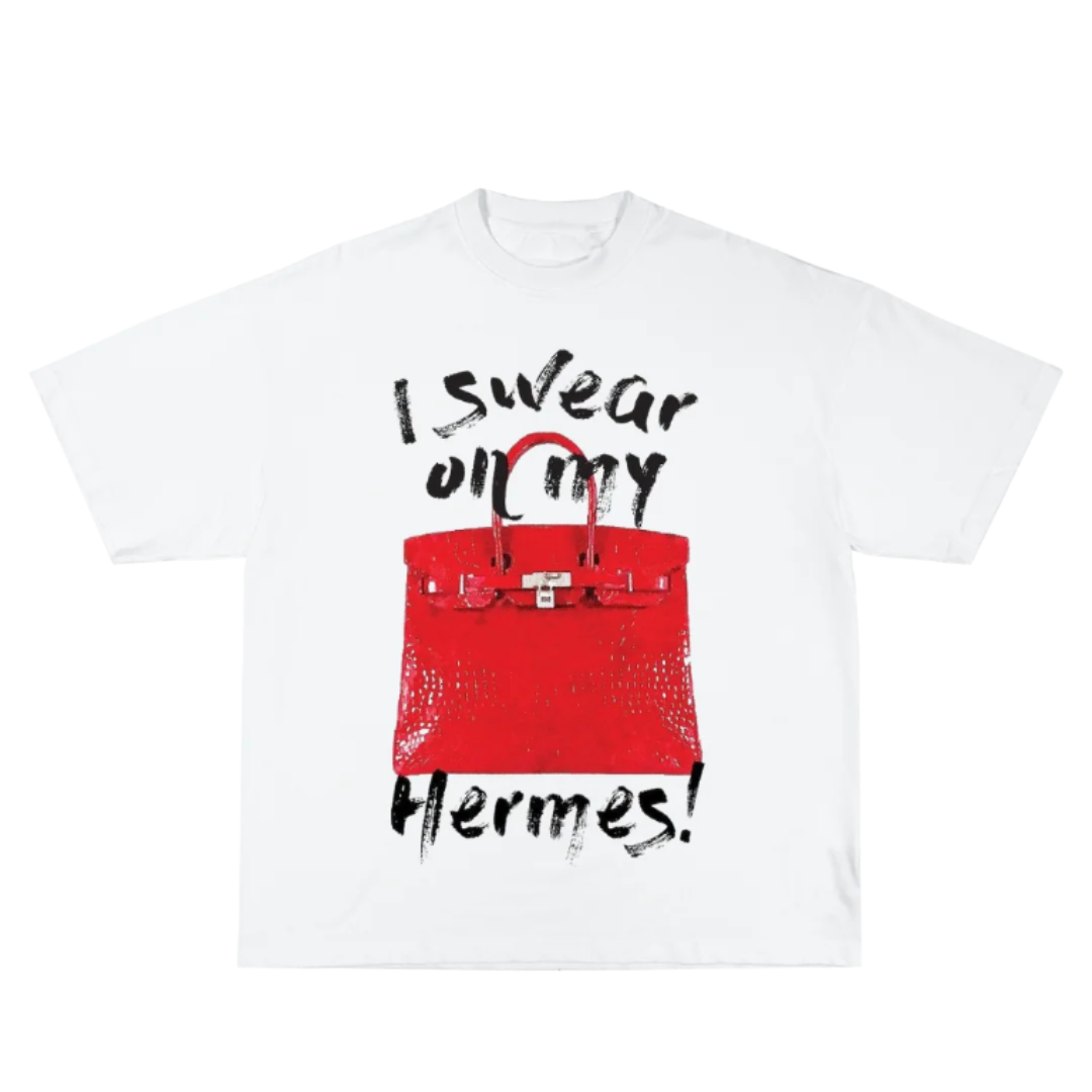 I Swear On My Hermes T-Shirt